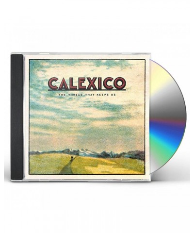 $7.75 Calexico Thread That Keeps Us CD CD