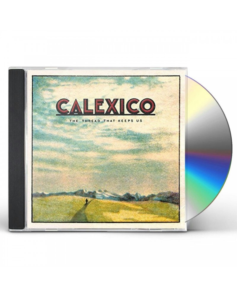 $7.75 Calexico Thread That Keeps Us CD CD