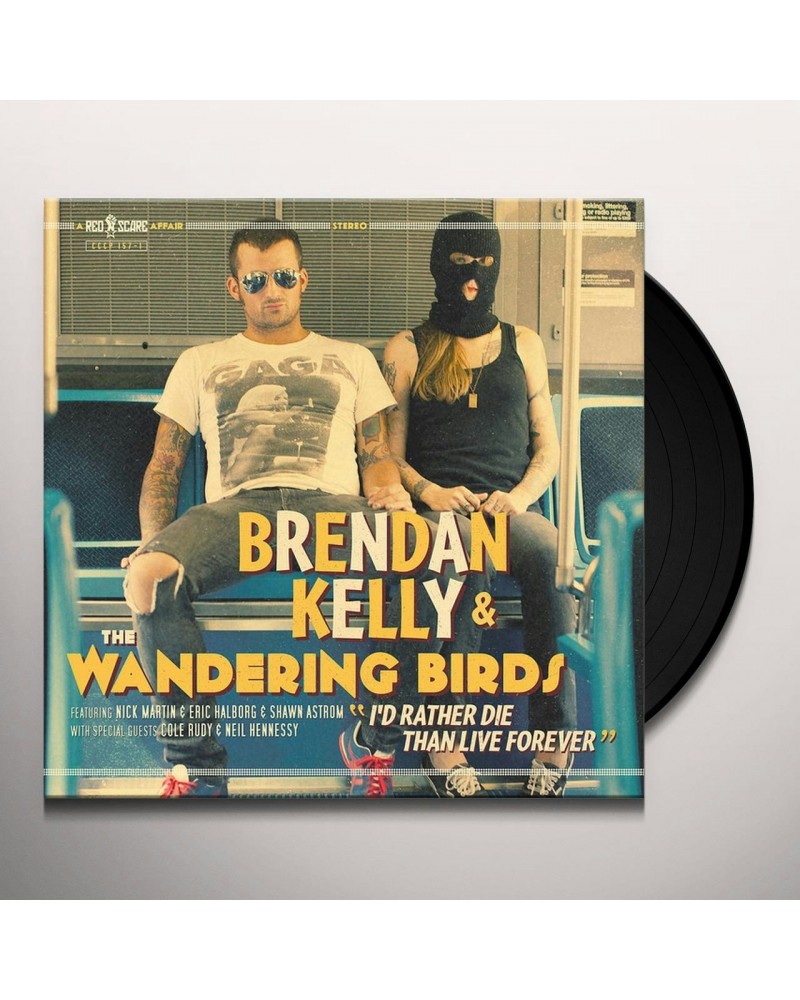 $4.80 Brendan Kelly and the Wandering Birds I'd Rather Die Than Live Forever Vinyl Record Vinyl