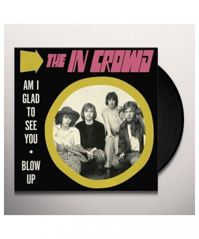 $3.71 The In Crowd AM I GLAD TO SEE YOU / BLOW UP Vinyl Record Vinyl