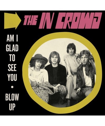 $3.71 The In Crowd AM I GLAD TO SEE YOU / BLOW UP Vinyl Record Vinyl