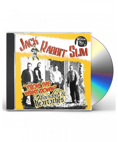 $7.44 Jack Rabbit Slim FROM THE WAIST DOWN/HAIRDOS & HEARTACHES CD CD