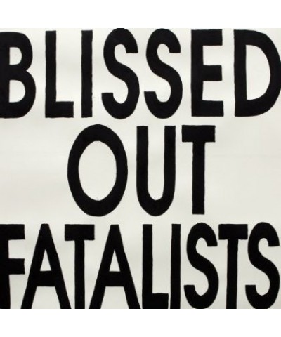 $4.72 Blissed Out Fatalists CD CD